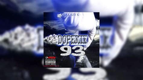 Dope Mix 93 Mixtape Hosted By Dj Lazy K