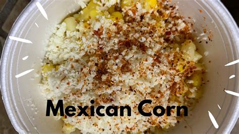 Mexican Food How To Make Elotes In A Cup Mexican Corn Youtube