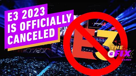 E3 2023 Is Canceled Ign Daily Fix Youtube