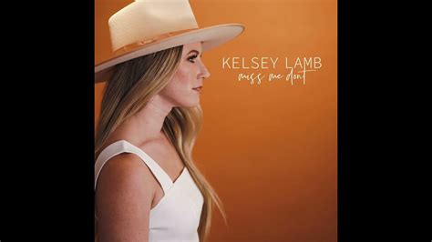 Kelsey Lamb Miss Me Dont Official Audio Youtube