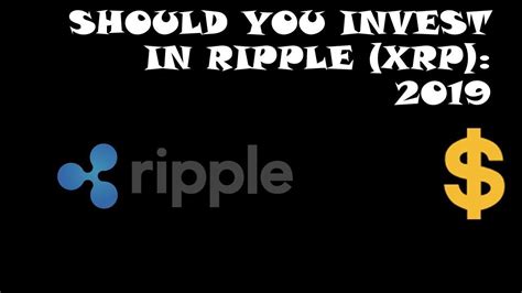But this means there is a lot of room for it to go up. Should You Invest in Ripple (XRP), 2019 A Cryptocurrency ...