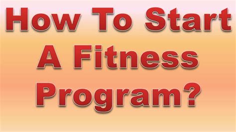 How To Start A Fitness Program Youtube