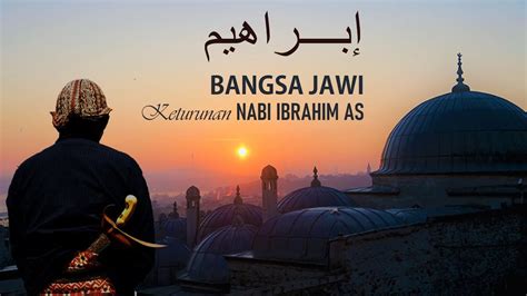 Benarkah Bani Jawi Keturunan Nabi Ibrahim As Youtube