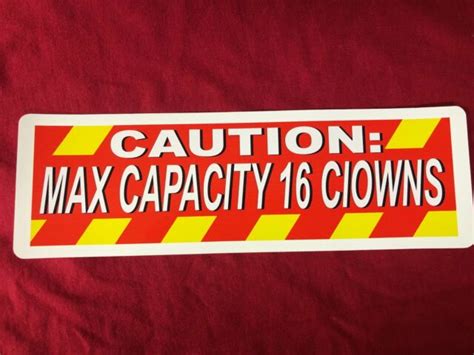 Caution Max Capacity 16 Clowns Bumper Sticker Ebay