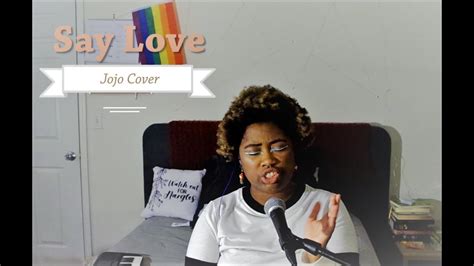Say Love Jojo Cover Youtube