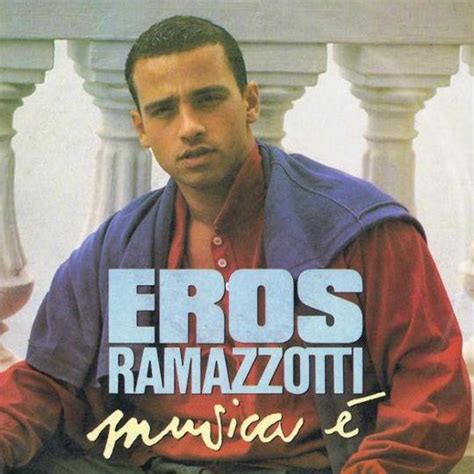 Eros Ramazzotti Musica É Top