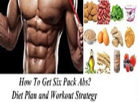 How To Get Six Pack Abs Diet Plan And Workout Strategy