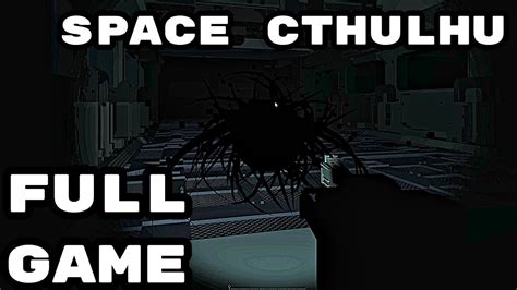 Space Cthulhu Full Gameplay Walkthrough Youtube