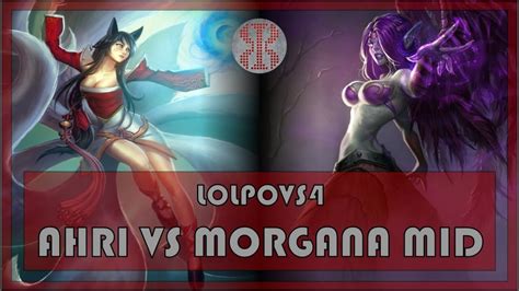 Lolpov Ahri Vs Morgana Mid League Of Legends Youtube
