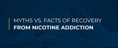 Myths Vs Facts Of Recovery From Nicotine Addiction Gateway Foundation