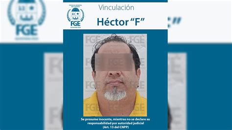 Consigue Fge Quintana Roo Vinculaci N A Proceso De H Ctor F Alias