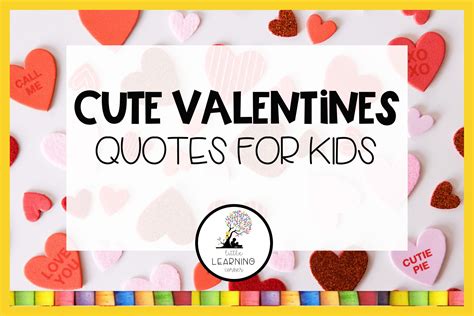 100 Cute Valentines Quotes For Kids Little Learning Corner