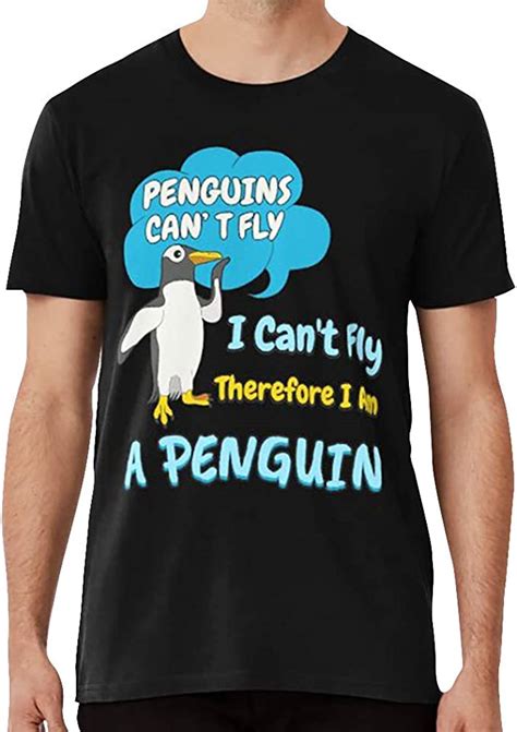Penguin Lover Gift Gag Gift Penguins Can T Fly Therefore I Am A Penguin