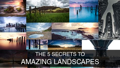 The Five Tips To Creating Amazing Landscape Photos Fstoppers