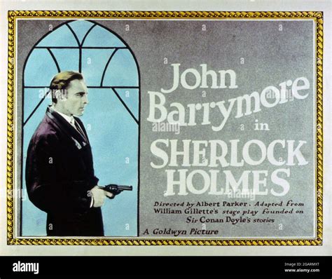 John Barrymore In Sherlock Holmes 1922 Directed By Albert Parker Credit Goldwyn Pictures