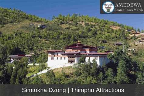 Simtokha Dzong Thimphu Attractions Amedewa Tours And Trek