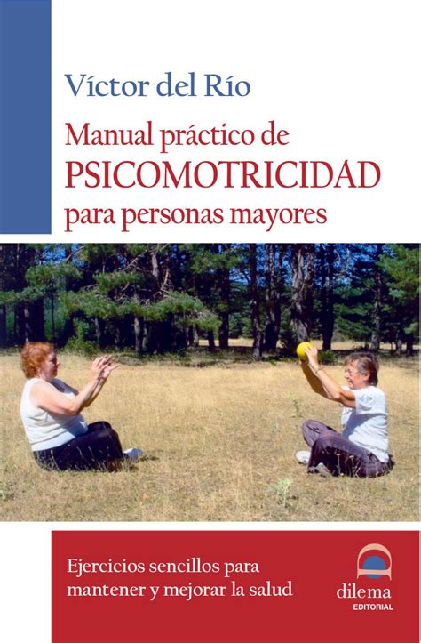 Manual Practico De Psicomotricidad Para Personas Mayores Victor Del