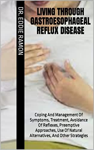 Living Through Gastroesophageal Reflux Disease Coping And Management