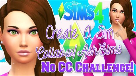 The Sims 4 Create A Sim Collab W Ash Sims No Cc Challenge Youtube