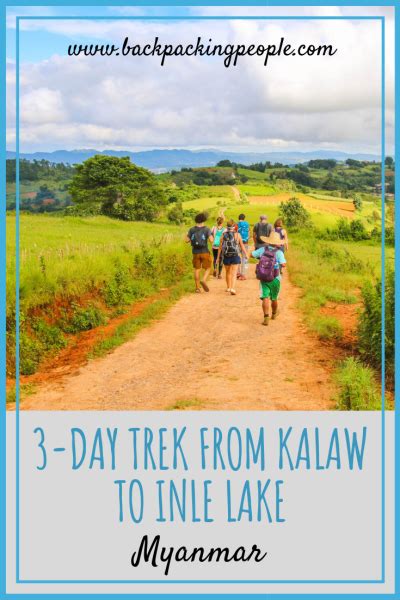 3 Day Trek From Kalaw To Inle Lake Backpacking People Inle Lake