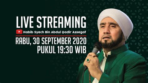 Live Habib Syech Bin Abdul Qadir Assegaf 30 September 2020 Youtube