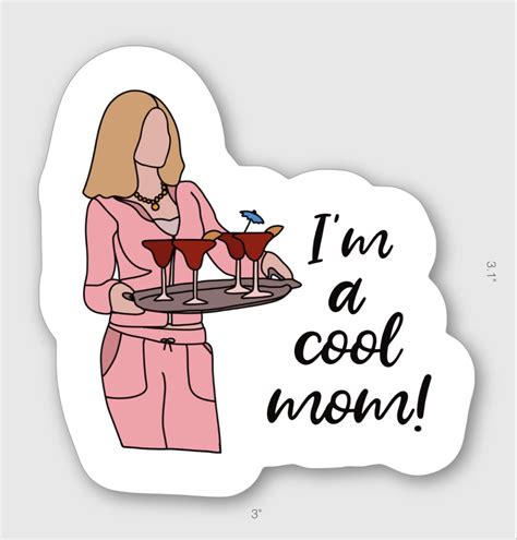 Im A Cool Mom Mean Girls Vinyl Sticker 3 X 31 Sticker Etsy In 2021 Girl Stickers Mean