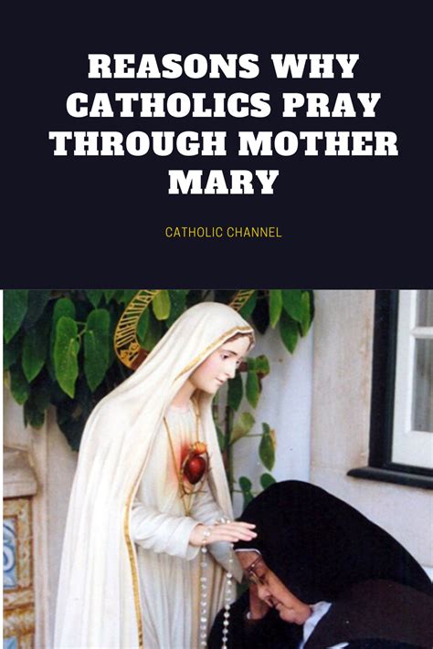 Reasons Why Catholics Pray Through Mother Marycatholicsmaryprayer