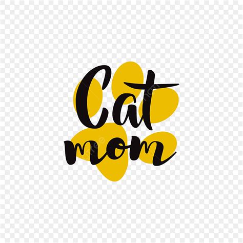 Cat Mom Quote Lettering Typography Lettering Illustration Cute Png