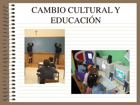 Ppt Cambio Cultural Y EducaciÓn Powerpoint Presentation Free