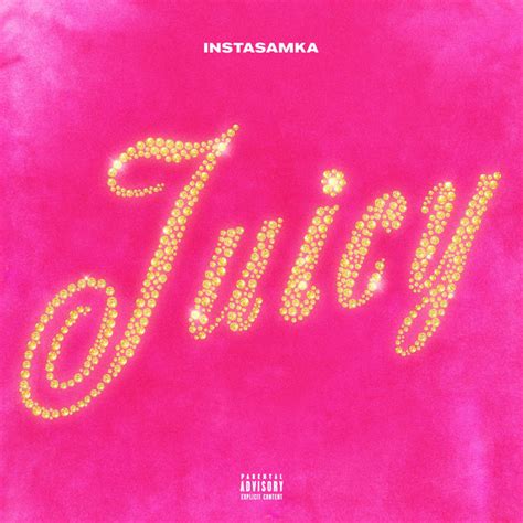 Juicy Single By Instasamka Spotify