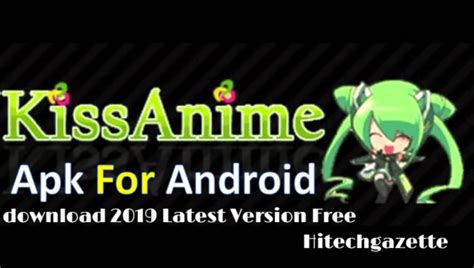 Kissanime Apk Download 2019 Latest Version Free Android Hi Tech Gazette