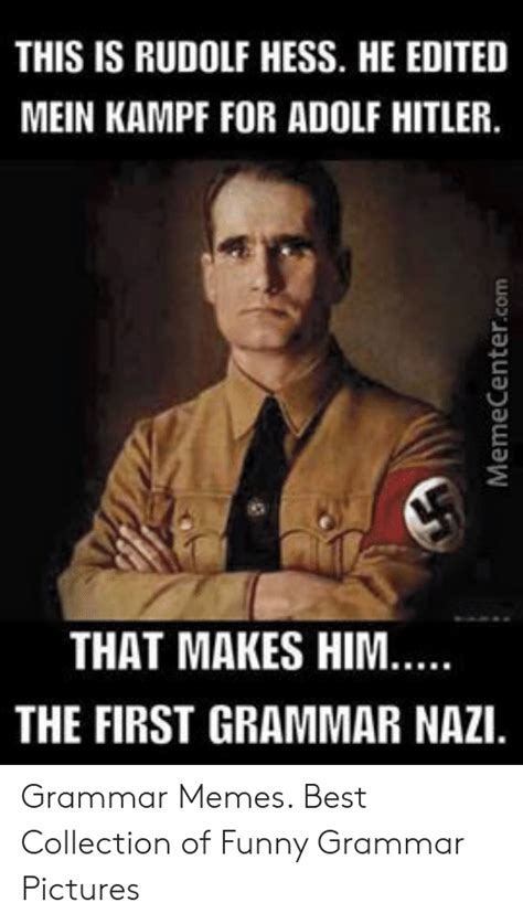 This Is Rudolf Hess He Edited Mein Kampf For Adolf Hitler That Makes Him The First Grammar Nazi