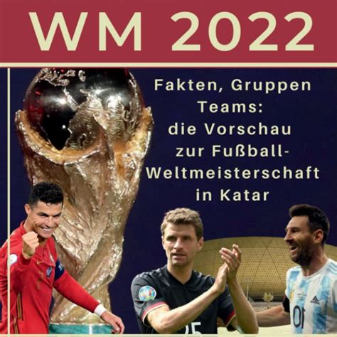 Wm 2022 Fakten Gruppen Teams Die Vorschau Zur Fußball