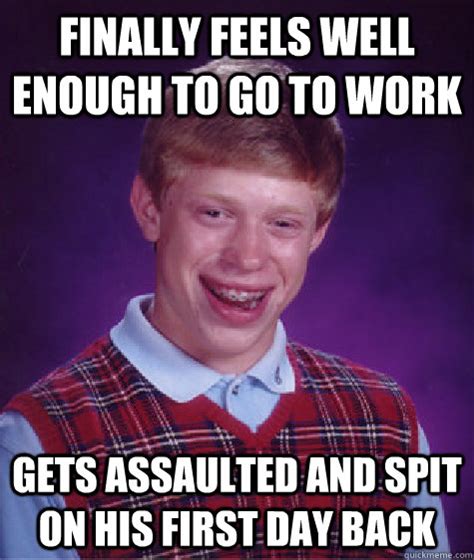 Finally Feels Well Enough To Go To Work Gets Assaulted And Spit On His