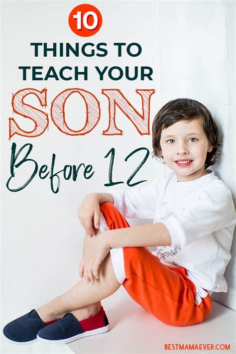 10 Things To Teach Your Son Before 12 Teaching Kids And Parenting