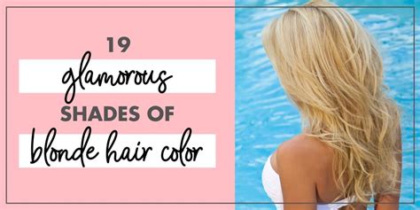 19 Different Shades Of Blonde Hair Color • 2021 Ultimate Guide