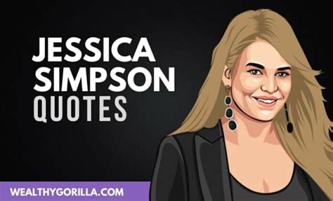 20 Motivational Jessica Simpson Quotes 2024 Wealthy Gorilla