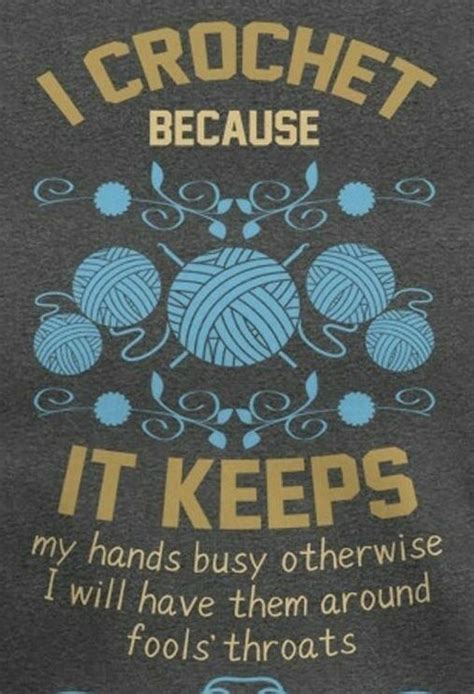 i crochet because crochet quote funny crocheting quotes crochet humor