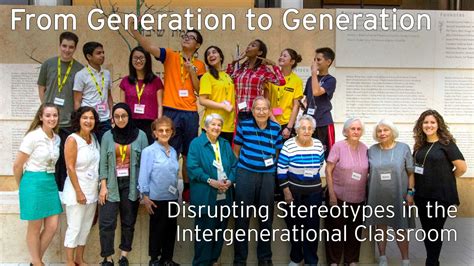 From Generation To Generation Disrupting Stereotypes In The