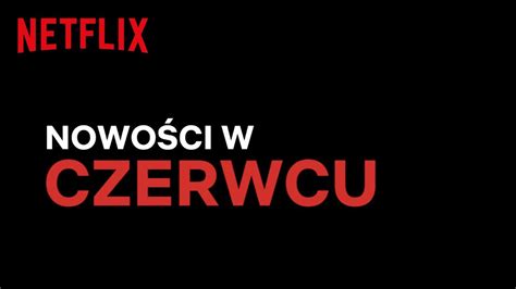 Nowości na Netflix | Czerwiec 2020 - YouTube
