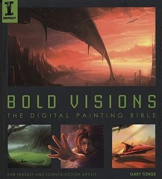 Bold Visions A Digital Painting Bible For Fantasy And Science Fiction