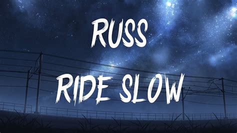 Russ Ride Slow Lyrics Lyric Video Youtube