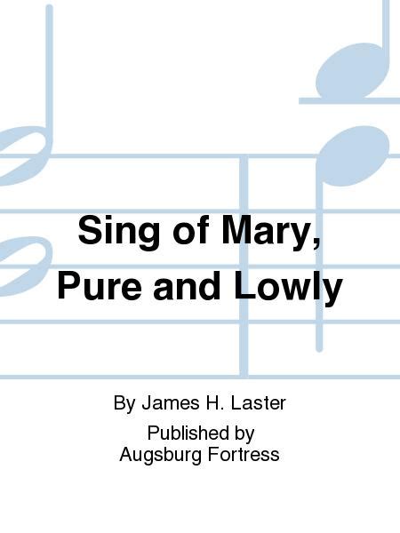 Sing Of Mary Pure And Lowly By James H Laster Octavo Sheet Music