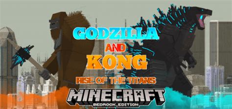 Godzilla And Kong Rise Of The Titans Minecraft Addon