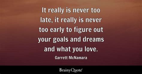 Never Too Late Quotes Brainyquote