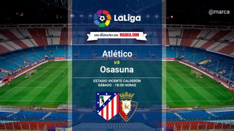 You will find what results teams atletico madrid and osasuna usually end matches with divided into first and second half. Atlético de Madrid vs Osasuna en directo online - LaLiga ...