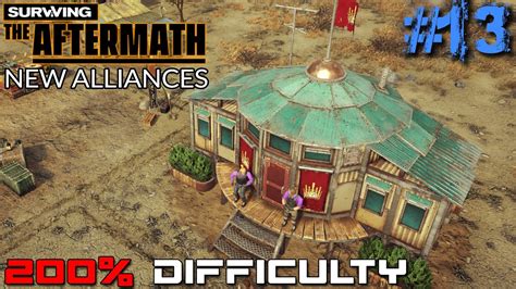 Surviving The Aftermath New Alliances 200 Difficulty 13