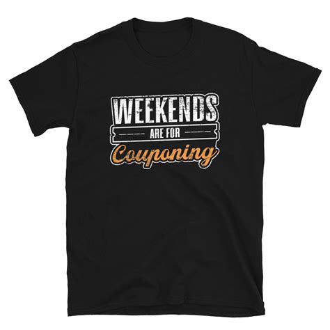 Funny Couponer Shirt Coupon Shirt Couponing Shirt Weekends Etsy