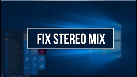 How To Fix Stereo Mix For Good On Windows 10