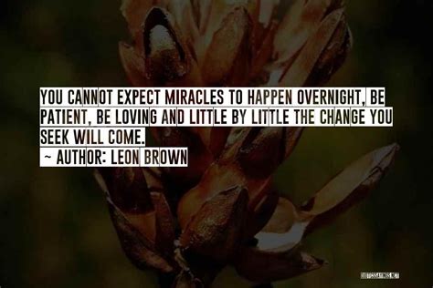 Top 42 Miracles Still Happen Quotes And Sayings
